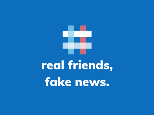 Media placard reading 'real friends, fake news'
